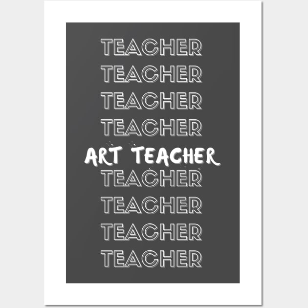 Teacher, Teacher, ART Teacher, Teacher Wall Art by JustStewin'Art